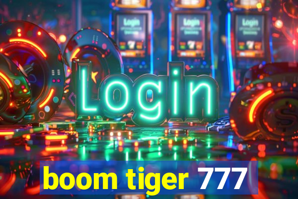 boom tiger 777